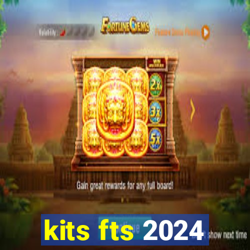 kits fts 2024